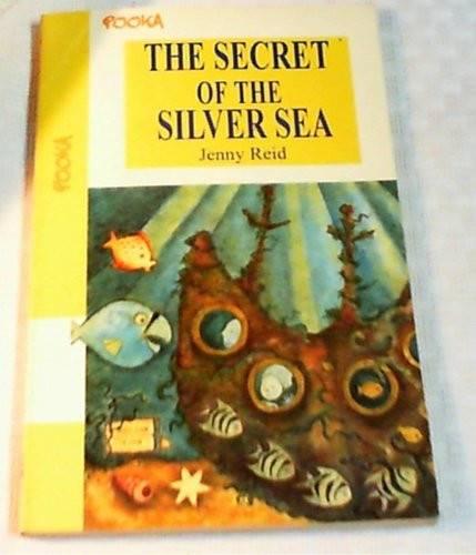 Jenny Reid / The Secret of the Silver Sea