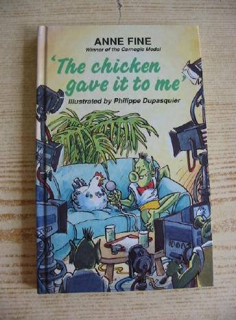 Anne Fine / The Chicken Gave It to Me (Hardback)