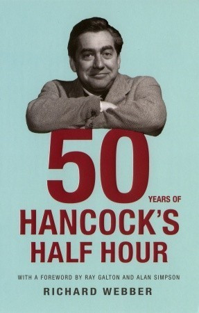 Richard Webber / Fifty Years of Hancock's Half Hour