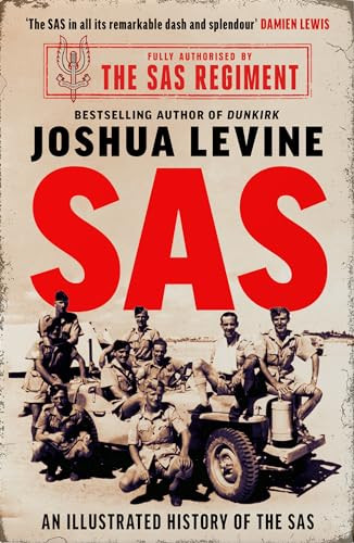 Joshua Levine / SAS: The Illustrated History of the SAS