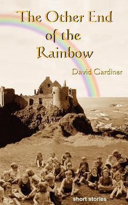 David Gardiner / The Other End of the Rainbow