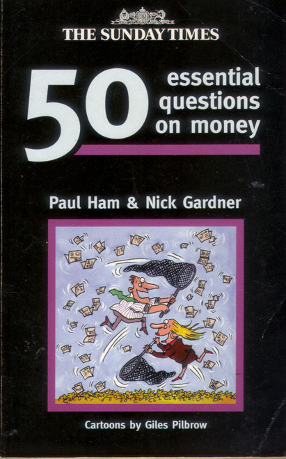 Paul Ham / The " Sunday Times" 50 Essential Questions on Money