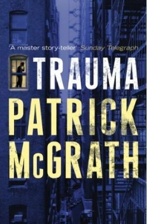 Patrick McGrath / Trauma