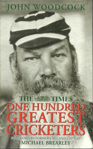 John Woodcock / The Times One Hundred Greatest Cricketers