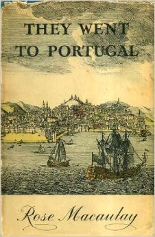 Rose Macaulay / They Went To Portugal