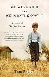 Tom Phelan / We Were Rich and We Didn't Know It (Large Paperback)