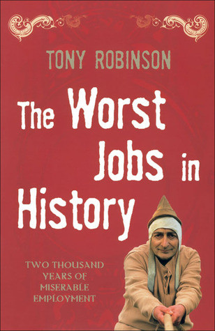 Tony Robinson / The Worst Jobs in History