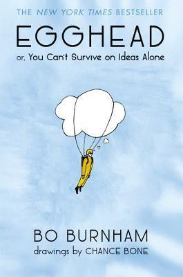 Bo Burnham / Egghead; or, You Can't Survive on Ideas Alone (Hardback)