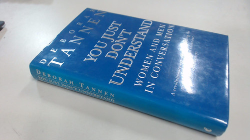 Deborah Tannen / You Just Don't Understand: (Hardback)