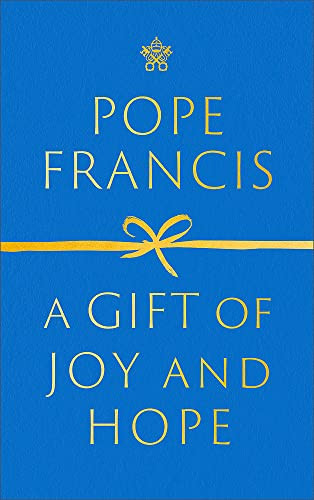 Pope Francis / A Gift of Joy and Hope (Hardback)