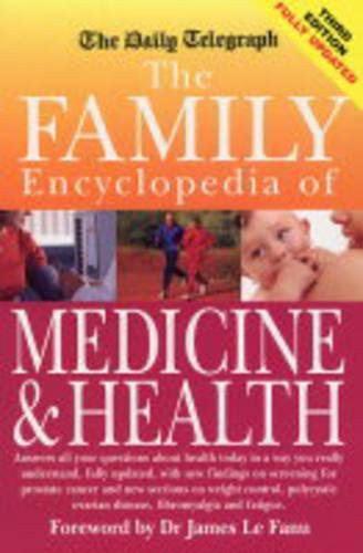 james-le-fanu / The "Daily Telegraph" Family Encyclopedia Of Medicine And Health