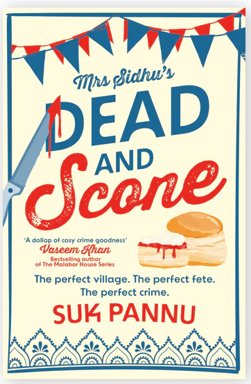 Suk Pannu  / Mrs Sidhu’s Dead and Scone