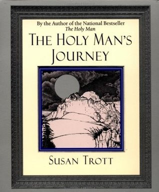 Susan Trott / The Holy Man's Journey