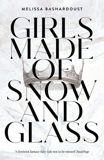 Melissa Bashardoust / Girls Made of Snow and Glass