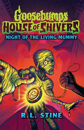R. L. Stine / Goosebumps: House of Shivers 3: Night of the Living Mummy