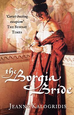 Jeanne Kalogridis / The Borgia Bride