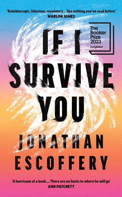Jonathan Escoffery / If I Survive You (Hardback)