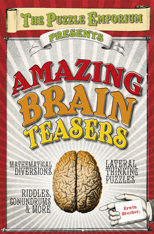 Erwin Brecher / Amazing Brain Teasers (Hardback)