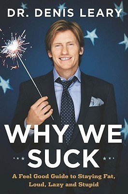 Denis Leary / Why We Suck (Hardback)