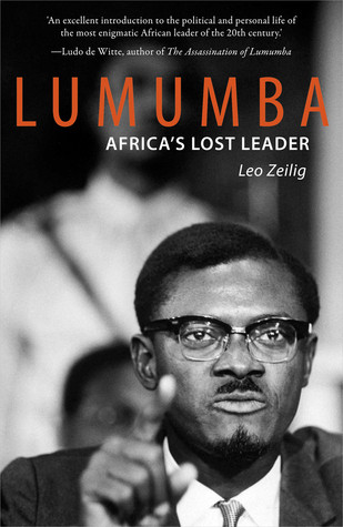 Leo Zeilig / Lumumba: Africa’s Lost Leader