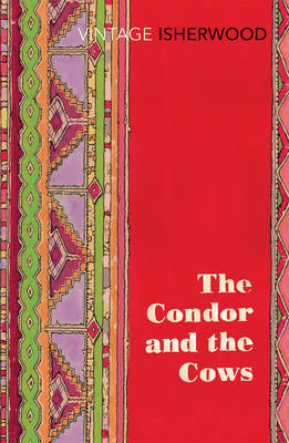 Christopher Isherwood / The Condor and the Cows