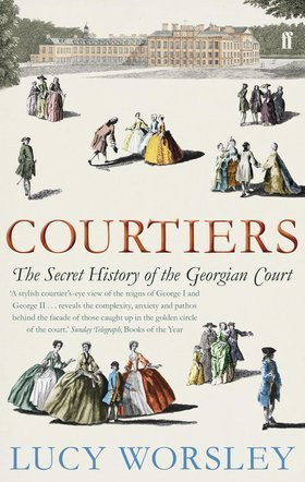 Lucy Worsley / Courtiers: The Secret History of the Georgian Court