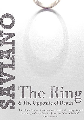 Roberto Saviano / The Ring: & The Opposite of Death