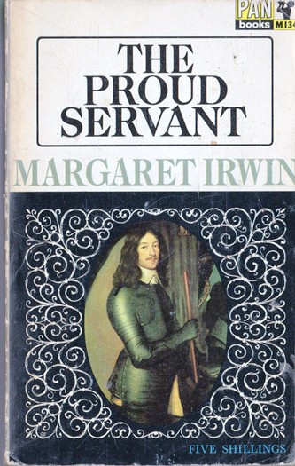 Margaret Irwin / The Proud Servant. (Vintage Paperback)