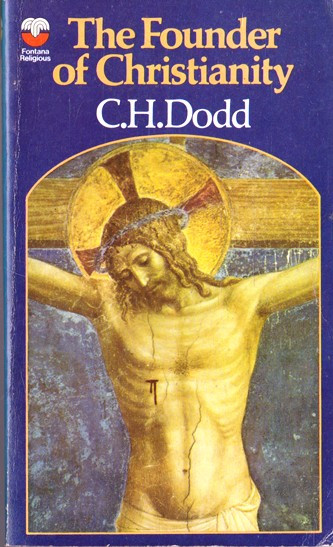 C. H. Dodd / The Founder of Christianity (Vintage Paperback)