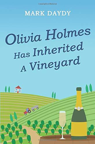 Mark Daydy / Olivia Holmes Has Inherited A Vineyard (Large Paperback)