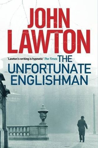 John Lawton  (Contributor) / The Unfortunate Englishman (Hardback)