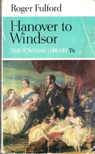 Roger Fulford / Hanover to Windsor. (Vintage Paperback)