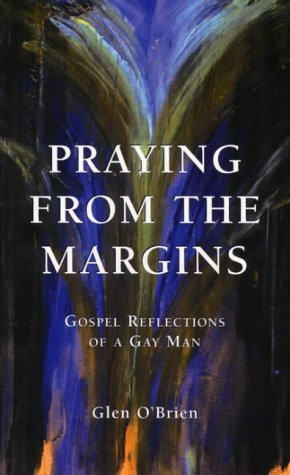 Glen O'Brien / Praying from the Margins: Gospel Reflections of a Gay Man