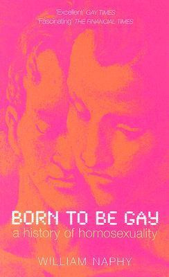 William G. Naphy / Born to Be Gay