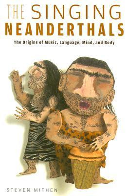 Steven Mithen / The Singing Neanderthals (Large Paperback)