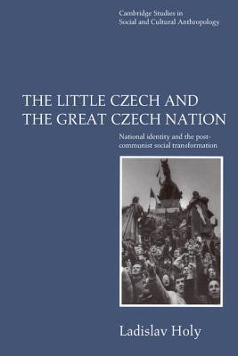 Ladislav Holy / The Little Czech and the Great Czech Nation (Large Paperback)