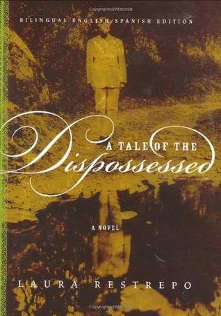 Laura Restrepo / A Tale of the Dispossessed