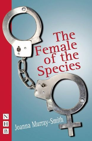 Joanna Murray-Smith / The Female of The Species