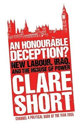 Clare Short / An Honourable Deception?