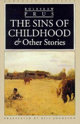 Bolesław Prus / The Sins of Childhood and Other Stories