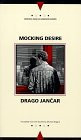 Drago Jančar / Mocking Desire