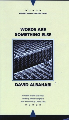 David Albahari / Words Are Something Else