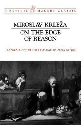 Miroslav Krleža / On the Edge of Reason