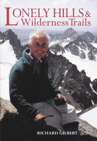 Richard Gilbert / Lonely Hills & Wilderness Trails (Hardback)