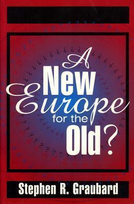 Stephen R. Graubard / A New Europe for the Old? (Large Paperback)