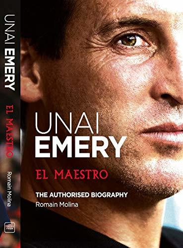 Romain Molina / Unai Emery El Maestro (Hardback)