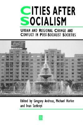 Gregory Andrusz  (Editor) / Cities After Socialism (Large Paperback)