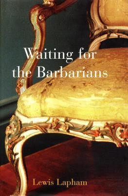 Lewis H. Lapham / Waiting for the Barbarians (Hardback)