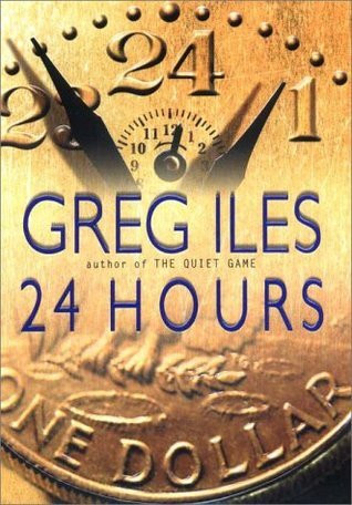 Greg Iles / 24 Hours (Hardback)