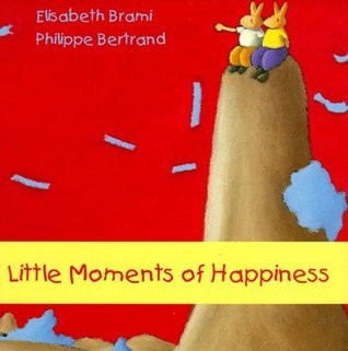 Elisabeth Brami / Little Moments of Happiness (Hardback)